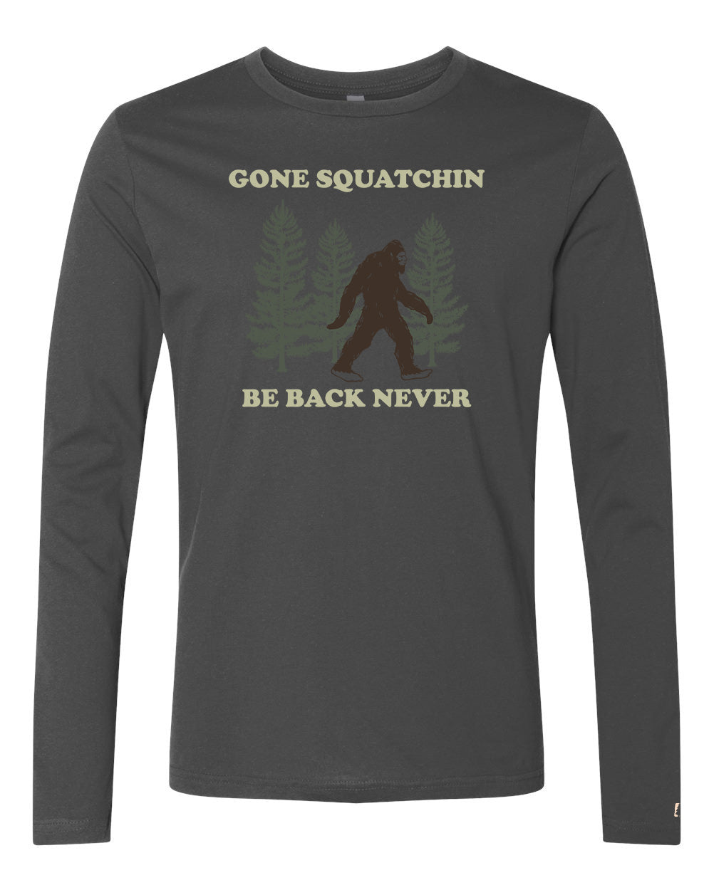 Gone Squatchin Long Sleeve