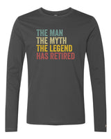 The Man Myth Legend Has Retired Long Sleeve