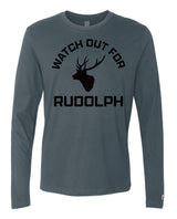 Watch Out For Rudolph Long Sleeve
