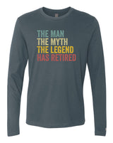 The Man Myth Legend Has Retired Long Sleeve