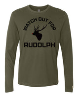 Watch Out For Rudolph Long Sleeve