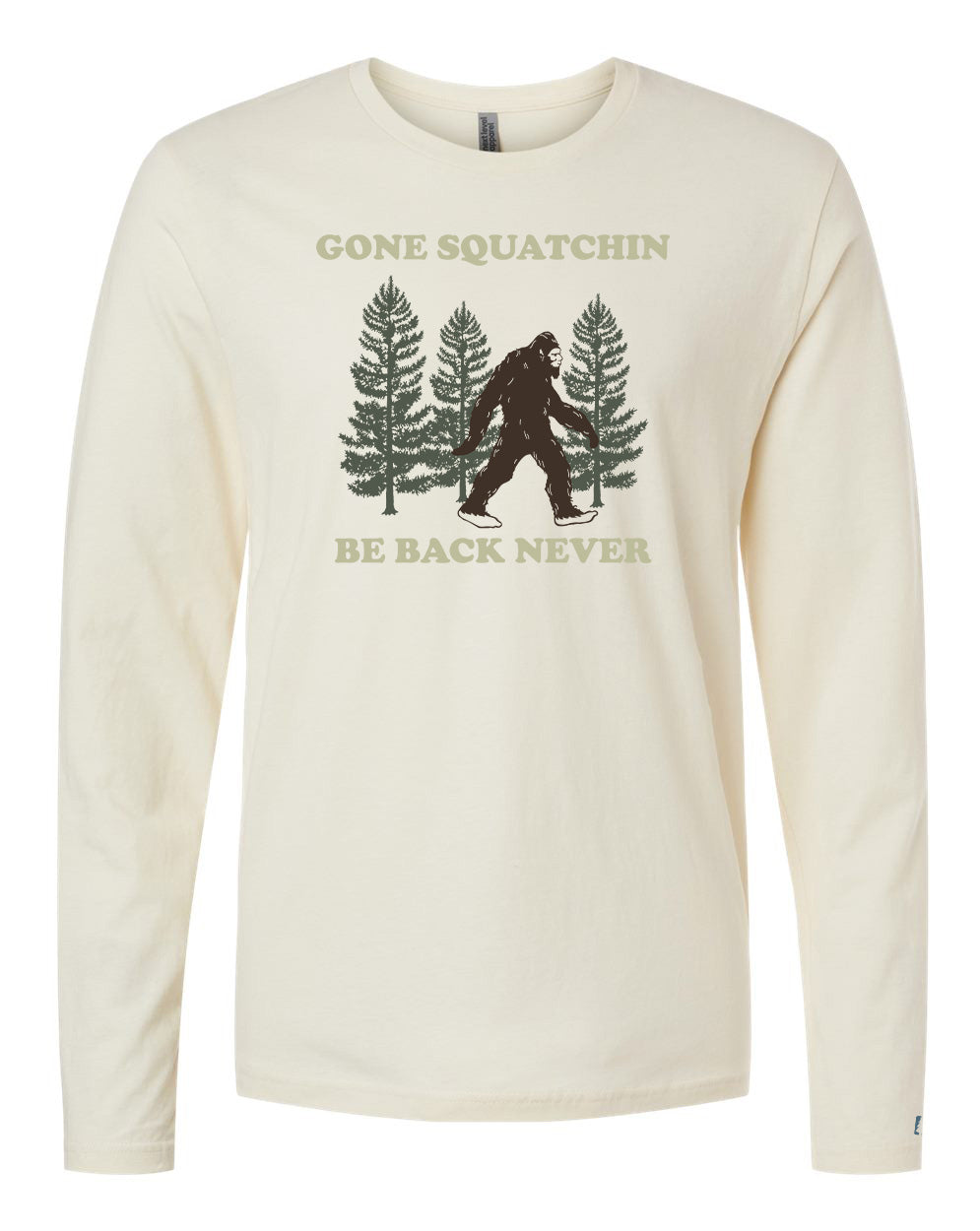 Gone Squatchin Long Sleeve