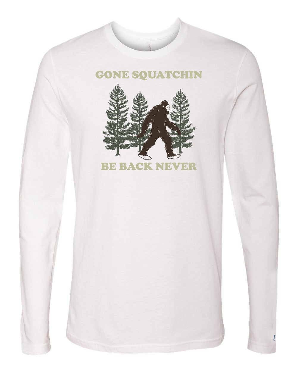 Gone Squatchin Long Sleeve