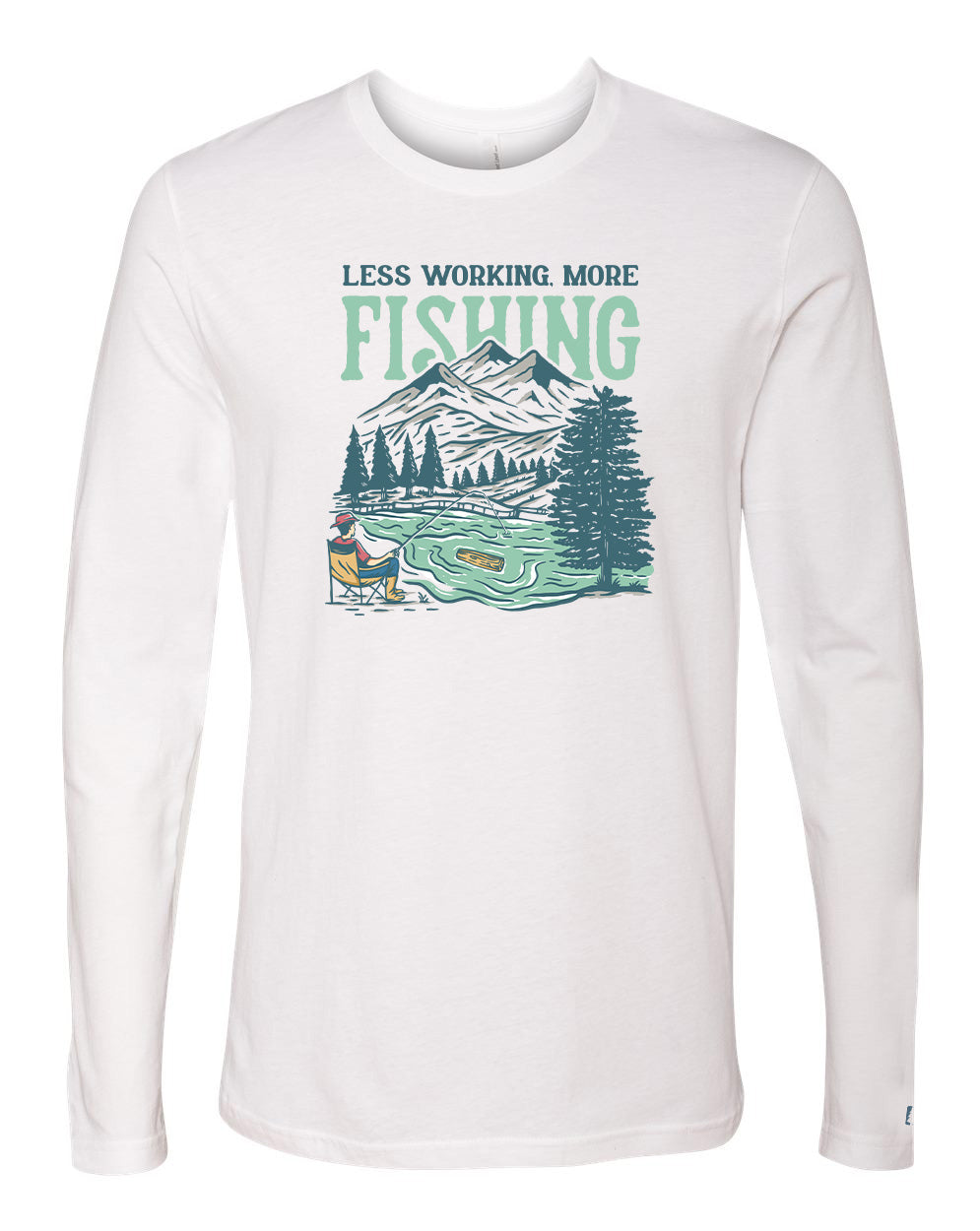 Less Working More Fishing Long Sleeve