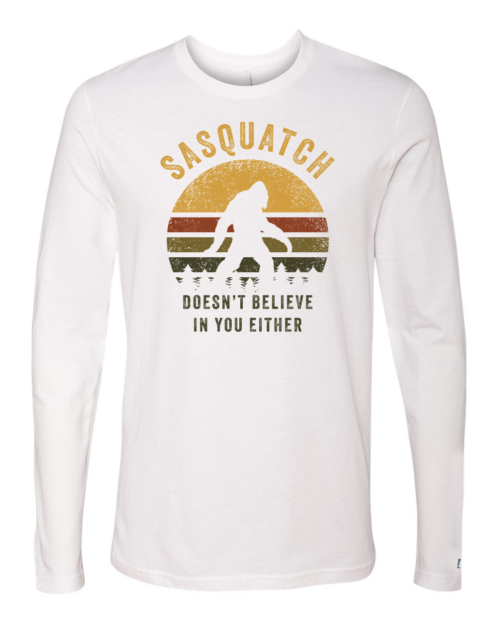 Sasquatch Doesn't Believe Long Sleeve