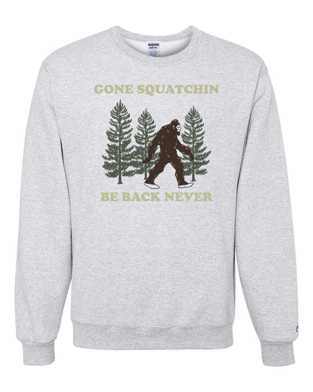 Gone Squatchin Sweatshirt