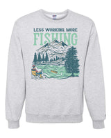 Less Working More Fishing Sweatshirt