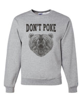 Don't Poke Bear Sweatshirt