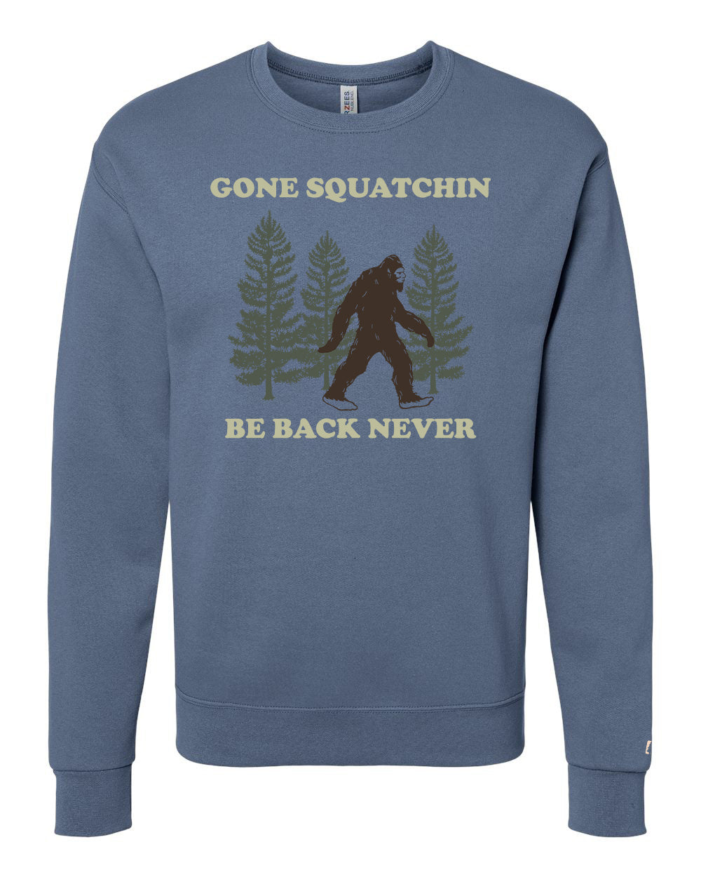 Gone Squatchin Sweatshirt