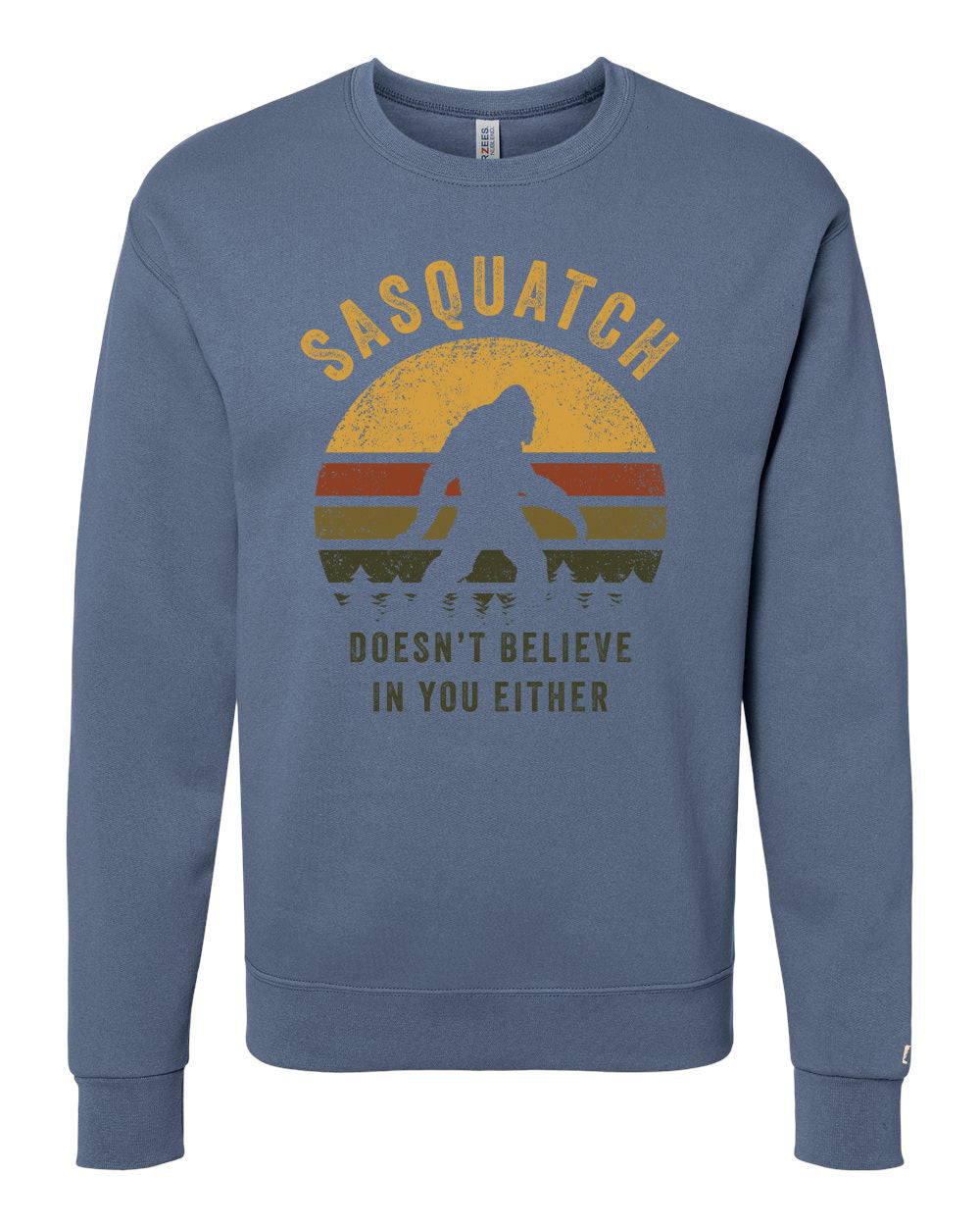 Sasquatch Doesn't Believe Sweatshirt