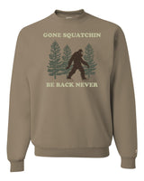 Gone Squatchin Sweatshirt