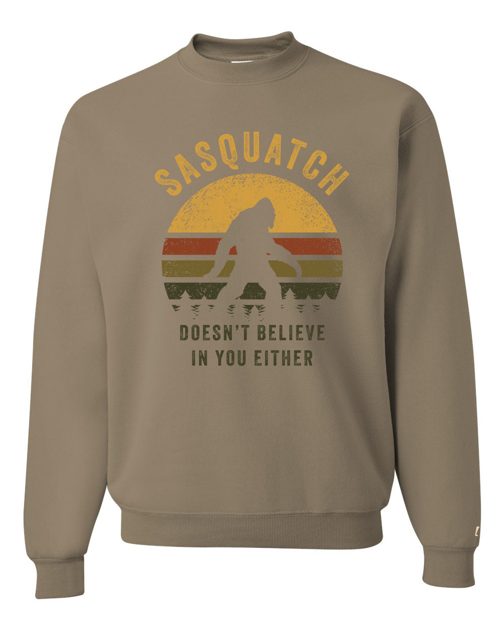 Sasquatch Doesn't Believe Sweatshirt