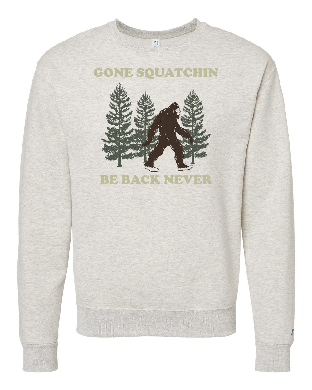 Gone Squatchin Sweatshirt