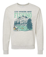 Less Working More Fishing Sweatshirt
