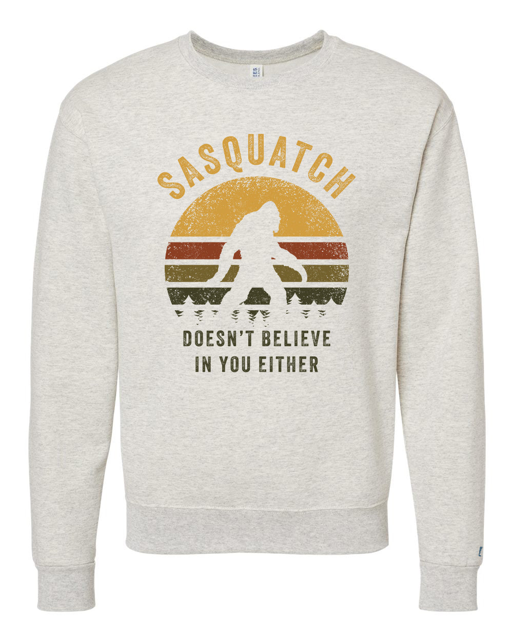 Sasquatch Doesn't Believe Sweatshirt
