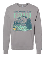 Less Working More Fishing Sweatshirt