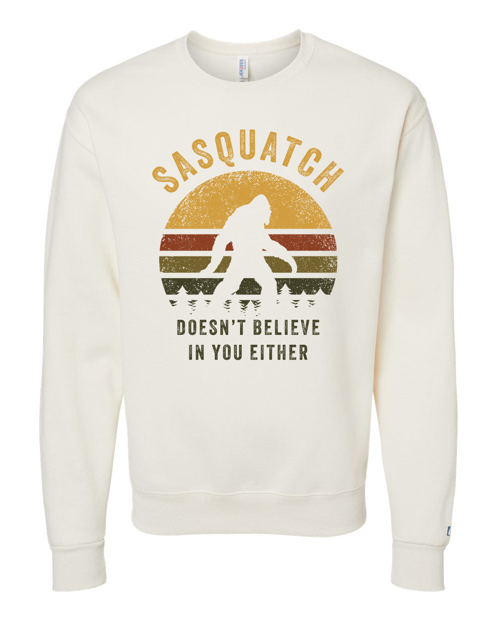 Sasquatch Doesn't Believe Sweatshirt