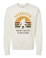 Sasquatch Doesn't Believe Sweatshirt