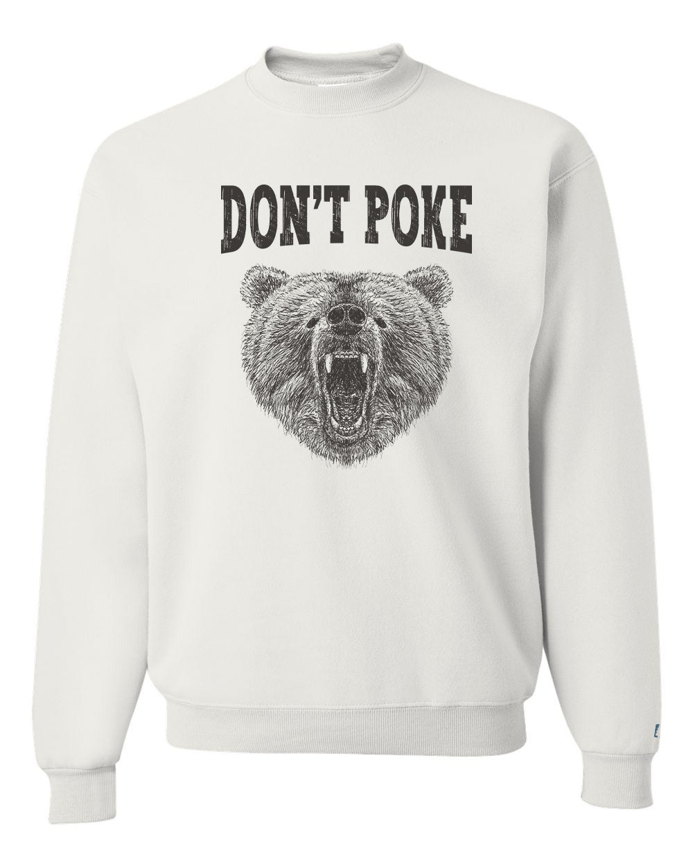 Don't Poke Bear Sweatshirt