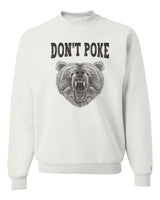 Don't Poke Bear Sweatshirt