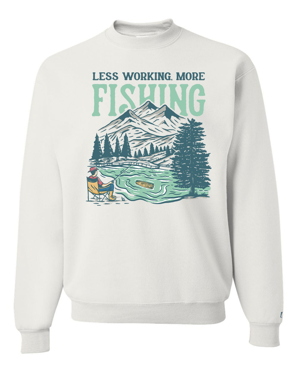 Less Working More Fishing Sweatshirt