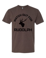 Watch Out For Rudolph Tee