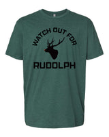 Watch Out For Rudolph Tee