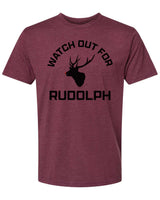 Watch Out For Rudolph Tee