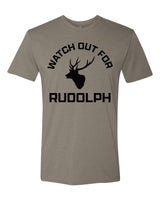 Watch Out For Rudolph Tee
