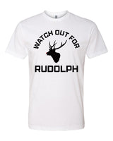 Watch Out For Rudolph Tee