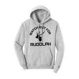 Watch Out For Rudolph Hoodie