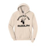 Watch Out For Rudolph Hoodie