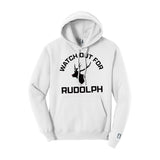 Watch Out For Rudolph Hoodie